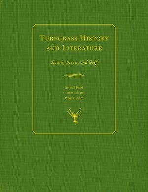 Turfgrass History and Literature: Golf, Lawns, and Sports