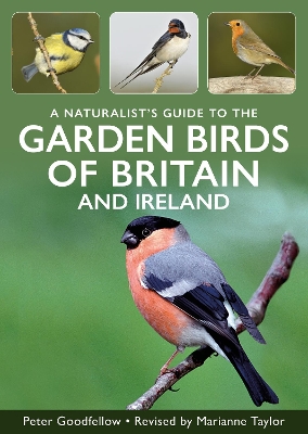 A Naturalist's Guide to Garden Birds of Britain & Ireland