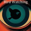 The Philosophy of Bird Watching