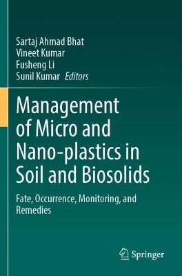 Management of Micro and Nano-plastics in Soil and Biosolids: Fate, Occurrence, Monitoring, and Remedies