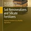 Soil Remineralizers and Silicate Fertilizers: Regional Solutions to a Healthy Agriculture