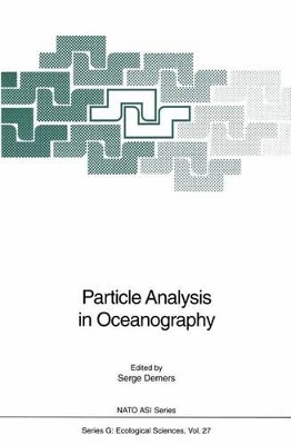 Particle Analysis in Oceanography: Proceedings of the NATO Advanced Study Institute on Individual Cell and Particle Analysis in Oceanography Held at Acquafredda di Maratea, Italy, October 21-30, 1990