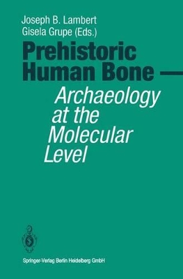 Prehistoric Human Bone: Archaeology at the Molecular Level