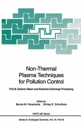 Non-Thermal Plasma Techniques for Pollution Control: Proceedings of the NATO Advanced Research Workshop on Non-Thermal Plasma Techniques for Pollution Control, Held at Cambridge, England, September 21-25.1992: v. 1 & 2