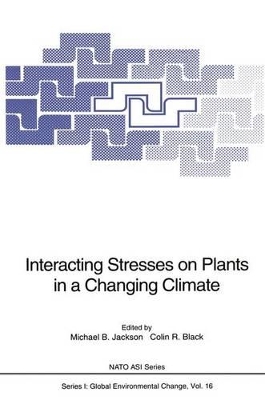 Interacting Stresses on Plants in a Changing Climate: Proceedings of the NATO Advanced Research Workshop on Interacting Stresses on Plants in a Changing Climate, Held in Wye College, University of London, U.K., September 13-19, 1992