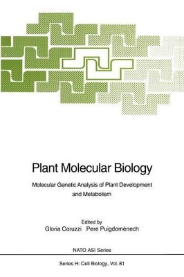 Plant Molecular Biology: Molecular Genetic Analysis of Plant Development and Metabolism - Proceedings of the NATO Advanced Study Institute on Plant Molecular Biology - Molecular Genetic Analysis of Plant Development and Metabolism, Held at Cala Vinas, Mallorca, Spain, May 9-19, 1993