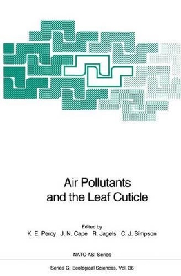 Air Pollutants and the Leaf Cuticle: Proceedings of the NATO Advanced Research Workshop on Air Pollutants and the Cuticle, Held at Fredericton, Canada, October 4-8, 1993