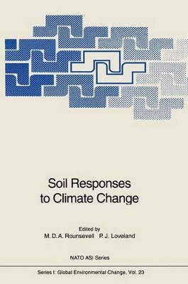 Soil Responses to Climate Change: Proceedings of the NATO Advanced Research Workshop on Soil Responses to Climate Change, Held at Silsoe, Bedfordshire, UK, September 20-24, 1993