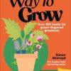 Way to Grow: 100 Ways to Green-Fingered Greatness