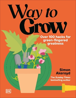 Way to Grow: 100 Ways to Green-Fingered Greatness