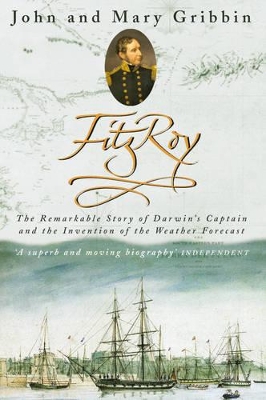 Fitzroy: The Remarkable Story of Darwin's Captain and the Invention of the Weather Forecast