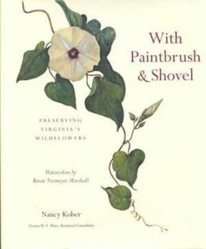 With Paintbrush and Shovel: Preserving Virginia's Wildflowers