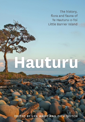Hauturu: The history, flora and fauna of Te Hauturu-o-Toi/Little Barrier Island