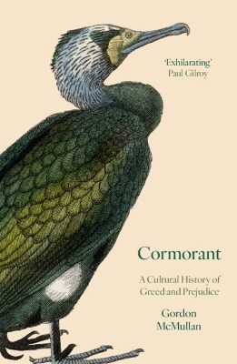 Cormorant: A Cultural History of Greed and Prejudice