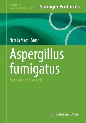 Aspergillus fumigatus: Methods and Protocols