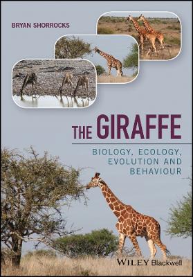 The Giraffe: Biology, Ecology, Evolution and Behaviour
