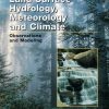 Land Surface Hydrology, Meteorology, and Climate: Observations and Modeling
