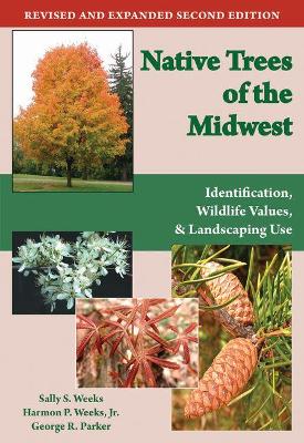 Native Trees of the Midwest: Identification, Wildlife Values, & Landscaping Use