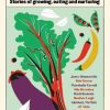 This Allotment: Stories of Growing, Eating and Nurturing