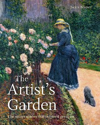 The Artist's Garden: The secret spaces that inspired great art
