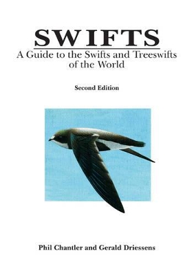 Swifts: A Guide to the Swifts and Treeswifts of the World