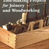 Tool-making Projects for Joinery & Woodworking