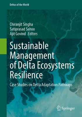 Sustainable Management of Delta Ecosystems Resilience: Case Studies on Delta Adaptation Pathways