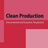 Clean Production: Environmental and Economic Perspectives