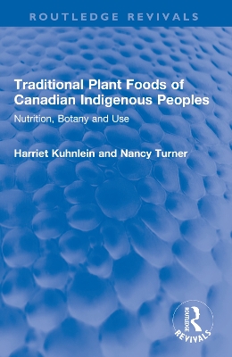Traditional Plant Foods of Canadian Indigenous Peoples: Nutrition, Botany and Use