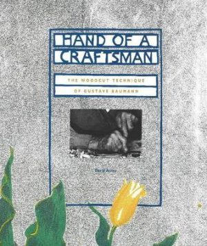 Hand of a Craftsman: The Woodcut Technique of Gustave Baumann