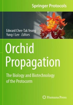 Orchid Propagation: The Biology and Biotechnology of the Protocorm