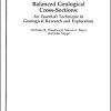 Balanced Geological Cross-Sections: An Essential Technique in Geological Research and Exploration