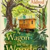 A Wagon in the Woods: Pursuing a dream in an ancient forest