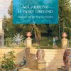 All Around Is Fairy Ground: Pleasure and the Regency Garden