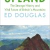 Upland: The Strange History and Vital Future of Britain’s Mountains