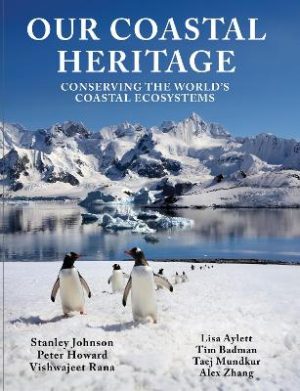 Our Coastal Heritage: Conserving the World's Coastal Ecosystems