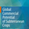 Global Commercial Potential of Subterranean Crops: Agronomy and Value Addition