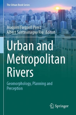 Urban and Metropolitan Rivers: Geomorphology, Planning and Perception