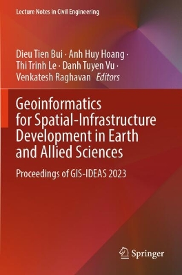 Geoinformatics for Spatial-Infrastructure Development in Earth and Allied Sciences: Proceedings of GIS-IDEAS 2023