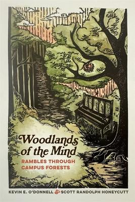 Woodlands of the Mind: Rambles Through Campus Forests