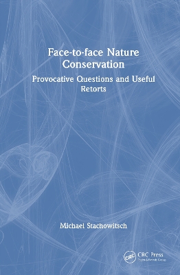 Face-to-face Nature Conservation: Provocative Questions and Useful Retorts