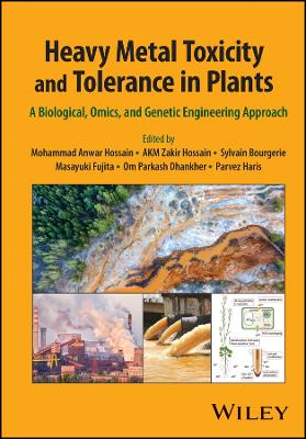Heavy Metal Toxicity and Tolerance in Plants: A Bi ological, Omics, and Genetic Engineering Approach
