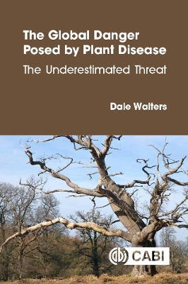The Global Danger Posed by Plant Disease: The Underestimated Threat