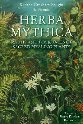 Herba Mythica: Myths and Folk Tales of Sacred Healing Plants