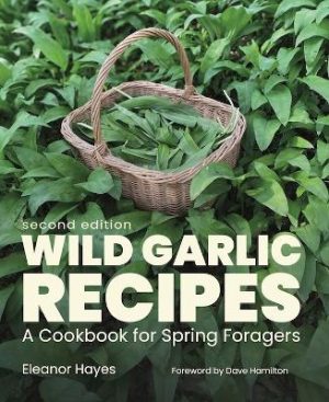 Wild Garlic Recipes: A Cookbook for Spring Foragers
