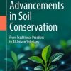 Advancements in Soil Conservation: From Traditional Practices to AI-Driven Solutions