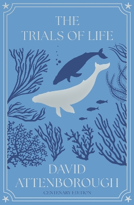 The Trials of Life: A Natural History of Animal Behaviour