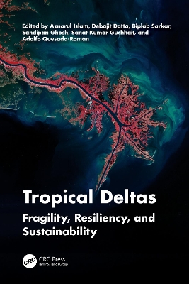 Tropical Deltas: Fragility, Resiliency, and Sustainability