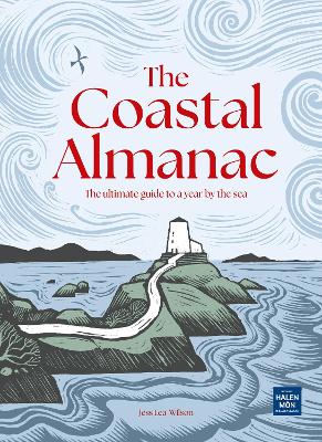 The Coastal Almanac: The ultimate guide to a year by the sea