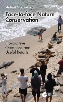 Face-to-face Nature Conservation: Provocative Questions and Useful Retorts